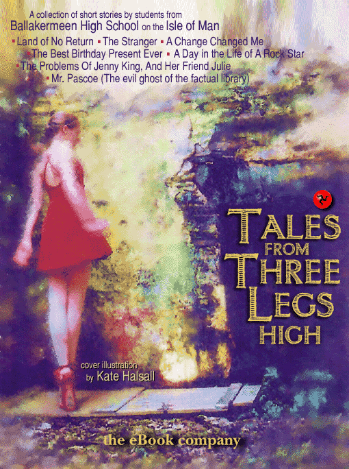 Title details for Tales From Three Legs High by Ballakermeen High School - Available